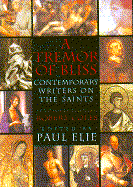 A Tremor of Bliss: Contemporary Writers on the Saints - Elie, Paul (Editor), and Coles, Robert (Introduction by)