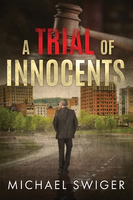 A Trial of Innocents - Swiger, Michael