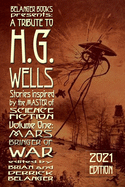 A Tribute to H.G. Wells, Stories Inspired by the Master of Science Fiction Volume 1: Mars: Bringer of War