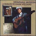 A Tribute to Hank Williams - Stonewall Jackson