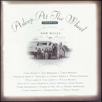 A Tribute to the Music of Bob Wills & the Texas Playboys - Asleep at the Wheel