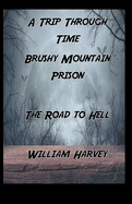 A Trip Through Time, Brushy Mountain Prison: the Road to Hell