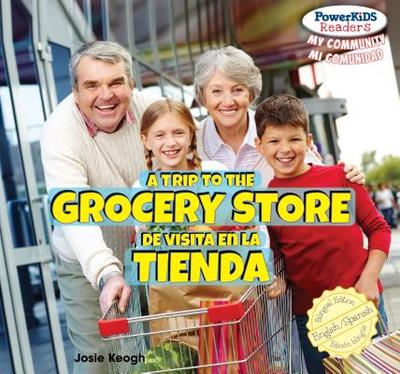 A Trip to the Grocery Store / de Visita En La Tienda - Alamn, Eduardo (Translated by), and Keogh, Josie