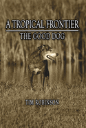 A Tropical Frontier: The Good Dog