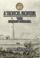 A Tropical Frontier: The Indian Fighter