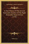 A True History of the Several Honorable Families of the Right Honorable Name of Scot (1776)