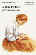 A True Picture of Emigration - Burlend, Rebecca, and Burlend, Edward, and Quaife, Milo Milton (Editor)