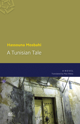 A Tunisian Tale: A Novel - Mosbahi, Hassouna