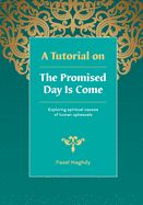 A Tutorial on the Promised Day Is Come: Spiritual Causes of Human Upheavals