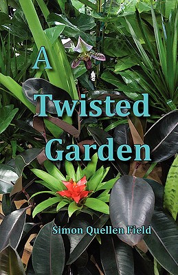 A Twisted Garden - Field, Simon Quellen