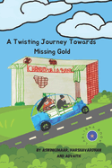 A Twisting Journey Towards Missing Gold