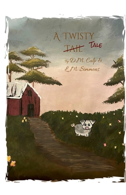 A Twisty Tale - Culp, D M, and Simmons, Michelle