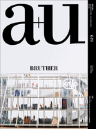 A+U 22: 04 619: Feature: Bruther Format: Paperback