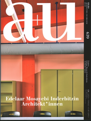 A+u 23:12, 639: Feature: Edelaar Mosayebi Inderbitzin Architekt*innen - A+u Publishing (Editor)