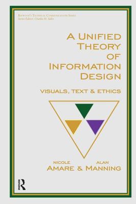 A Unified Theory of Information Design: Visuals, Text and Ethics - Amare, Nicole, PH.D., and Manning, Alan