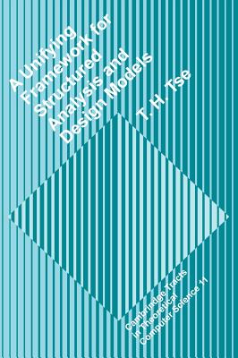 A Unifying Framework for Structured Analysis and Design Models: An Approach Using Initial Algebra Semantics and Category Theory - Tse, T. H.