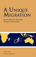 A Unique Migration - Arnold, Peter Chester, Dr., and Howarth, Dr Bruce (Editor), and Jupp Am, Dr James (Introduction by)