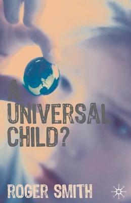 A Universal Child? - Smith, Roger, MD