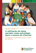 A utilizao do tema gerador como estratgia para o ensino de Cincias