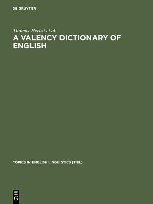 A Valency Dictionary of English - Heath, David, and Herbst, Thomas
