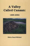 A Valley Called Canaan, 1885-2002