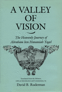 A Valley of Vision: The Heavenly Journey of Abraham Ben Hananiah Yagel