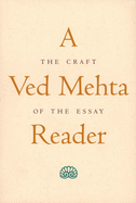 A Ved Mehta Reader: The Craft of the Essay