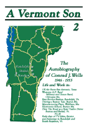 A Vermont Son 2: The Autobiography of Conrad J. Wells 1946-1955