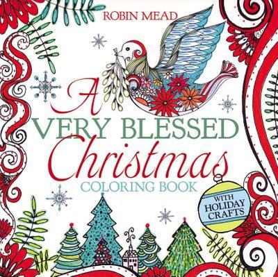 A Very Blessed Christmas Coloring Book - Mead, Robin