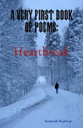 A Very First Book Of Poems: Heartbreak - Kalwar, Santosh