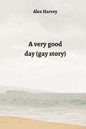 A very good day (gay story)