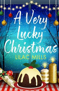 A Very Lucky Christmas: A laugh-out-loud romance to lift your festive spirits