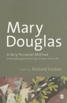 A Very Personal Method: Anthropological Writings Drawn From Life - Douglas, Mary