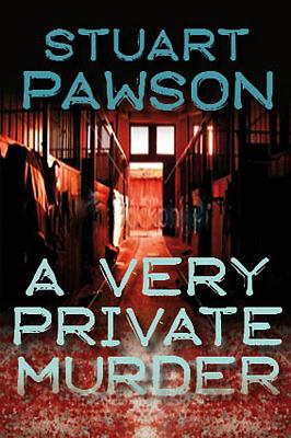 A Very Private Murder: A D.I. Charlie Priest Mystery - Pawson, Stuart