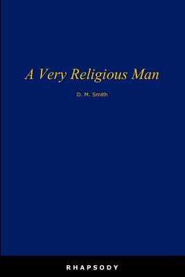 A Very Religious Man - Smith, D M