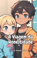 A Viagem da Honestidade: (Honestidade e Verdade)