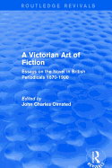 A Victorian Art of Fiction: Essays on the Novel in British Periodicals 1870-1900