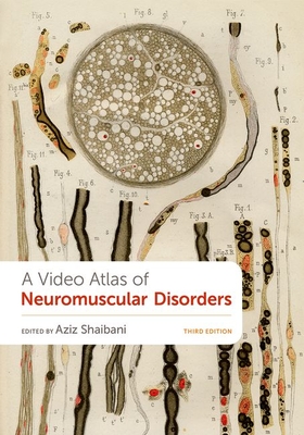 A Video Atlas of Neuromuscular Disorders - Shaibani, Aziz (Editor)