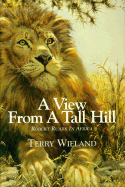 A View from a Tall Hill - Wieland, Terry