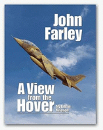 A View from the Hover: My Life in Aviation - Farley, John