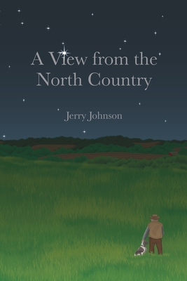 A View from The North Country - Johnson, Jerry