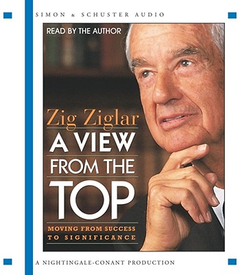 A View from the Top - Ziglar, Zig (Read by)