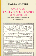 A View of Early Typography: Up to about 1600