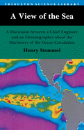 A View of the Sea: A Discussion Between a Chief Engineer and an Oceanographer about the Machinery of the Ocean Circulat