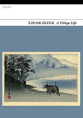 A Village Life - Gluck, Louise