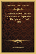 A Vindication of the New Translation and Exposition of the Epistles of Paul (1825)