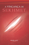 A Vingan?a de Sekhmet