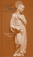 A Virgin Conceived: Mary and Classical Representations of Virginity