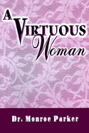 A Virtuous Woman - Parker, Monroe, Doctor