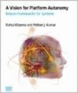 A Vision for Platform Autonomy: Robust Frameworks for Systems - Khanna, Rahul, and Kumar, Mohan J.